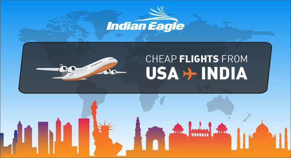 cheap flights to India from US, US to India cheap air tickets, Indian Eagle flight deals, cheap flights to Hyderabad from USA